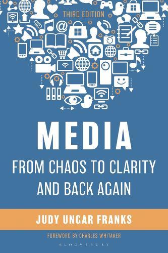 Media from Chaos to Clarity and Back Again  by Judy Ungar Franks (Northwestern University, USA) at Abbey's Bookshop, 