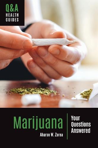 Marijuana: Your Questions Answered  by Aharon W. Zorea (University of Wisconsin–Platteville, USA) at Abbey's Bookshop, 