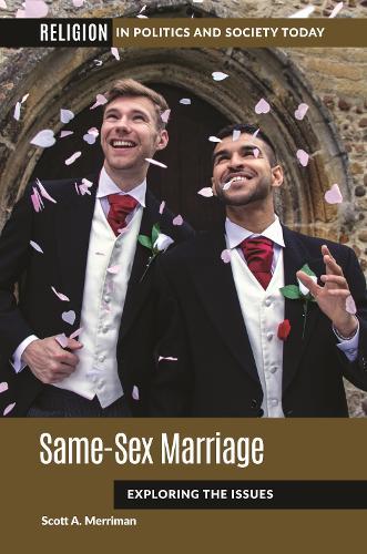 Same-Sex Marriage: Exploring the Issues  by Scott A. Merriman (Troy University, USA) at Abbey's Bookshop, 