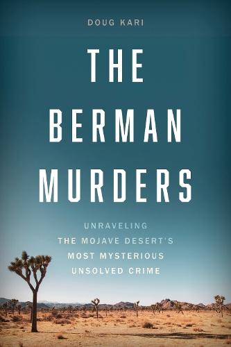The Berman Murders: Unraveling the Mojave Desert's Most Mysterious Unsolved Crime  by Doug Kari at Abbey's Bookshop, 
