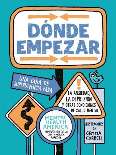Dónde empezar: Una guía de supervivencia para la ansiedad, la depresión y otras condiciones de salud mental (Where to Start Spanish Edition)  by Mental Health America at Abbey's Bookshop, 