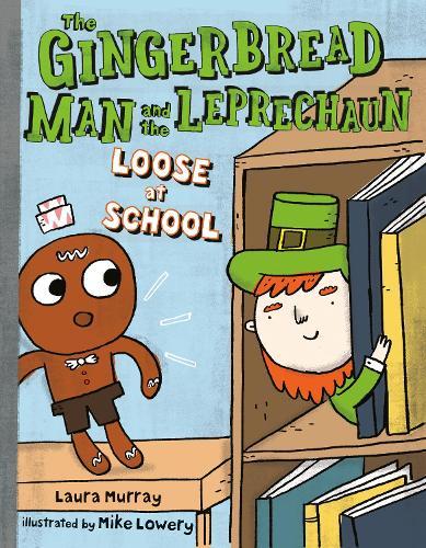 The Gingerbread Man and the Leprechaun Loose at School  by Laura Murray at Abbey's Bookshop, 