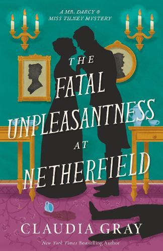 The Fatal Unpleasantness at Netherfield: A Novel  by Claudia Gray at Abbey's Bookshop, 