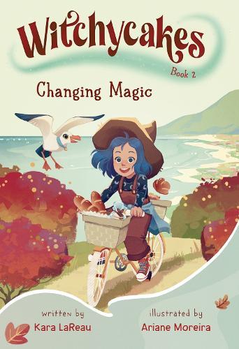 Witchycakes #2: Changing Magic  by Kara LaReau at Abbey's Bookshop, 
