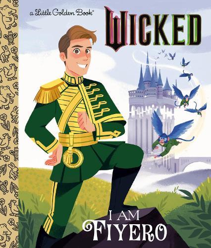 I Am Fiyero (Universal Pictures Wicked)  by Mary Man-Kong at Abbey's Bookshop, 