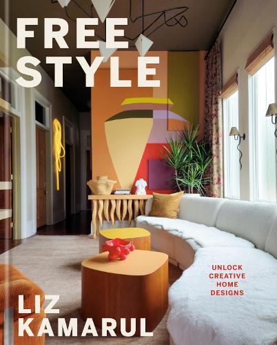 Free Style: Unlock Creative Home Designs: An Interior Design Book  by Liz Kamarul at Abbey's Bookshop, 