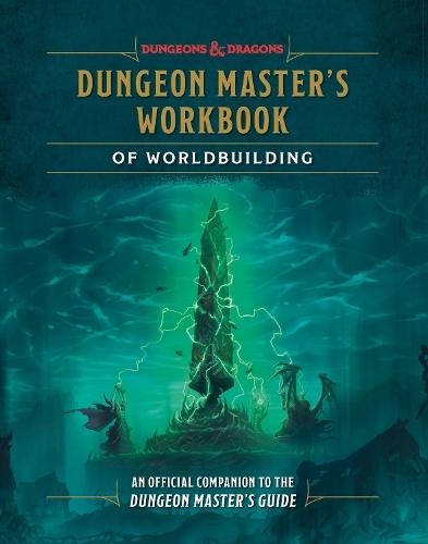 Dungeon Master's Workbook of Worldbuilding (Dungeons & Dragons): An Official Companion to the Dungeon Master's Guide  by Andrew Wheeler at Abbey's Bookshop, 