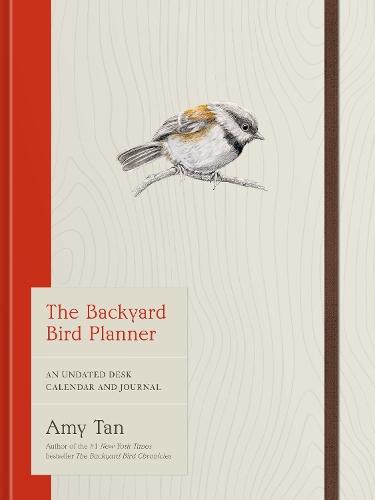 The Backyard Bird Planner: An Undated Desk Calendar and Journal  by Amy Tan at Abbey's Bookshop, 