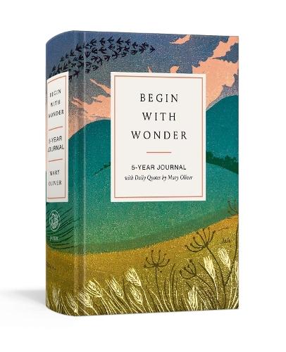 Begin with Wonder: 5-Year Journal with Daily Quotes by Mary Oliver  by Mary Oliver at Abbey's Bookshop, 