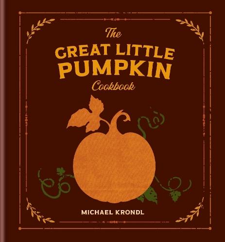 The Great Little Pumpkin Cookbook  by Michael Krondl at Abbey's Bookshop, 