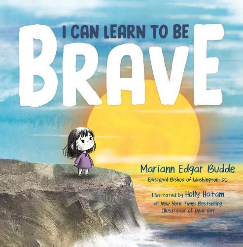 I Can Learn to Be Brave  by Mariann Edgar Budde at Abbey's Bookshop, 