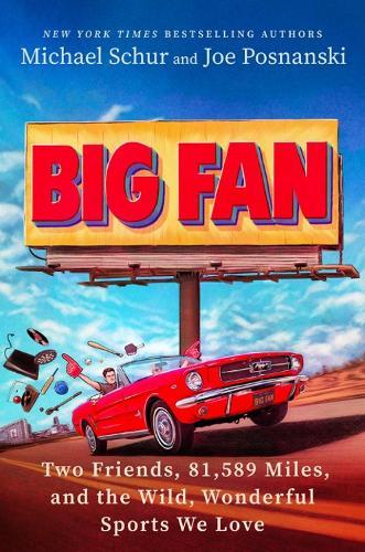 Big Fan: Two Friends, 81,589 Miles, and the Wild, Wonderful Sports We Love  by Michael Schur at Abbey's Bookshop, 
