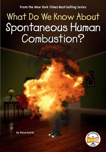 What Do We Know About Spontaneous Human Combustion?  by Steve Korté at Abbey's Bookshop, 
