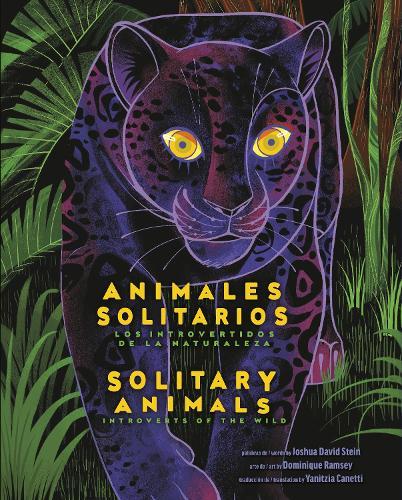 Solitary Animals: Introverts of the Wild/Animales solitarios: Los introvertidos de la naturaleza(Bilingual English-Spanish Edition)  by Joshua David Stein at Abbey's Bookshop, 