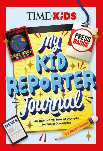 TIME for Kids: My Kid Reporter Journal: An Interactive Book of Prompts for Junior Journalists  by Jaime Joyce at Abbey's Bookshop, 