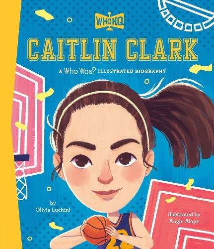 Caitlin Clark: A Who Was? Illustrated Biography  by Olivia Luchini at Abbey's Bookshop, 