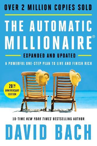 The Automatic Millionaire, 20th Anniversary Edition: A Powerful One-Step Plan to Live and Finish Rich  by David Bach at Abbey's Bookshop, 