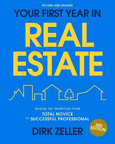 Your First Year in Real Estate, 3rd Edition: Making the Transition from Total Novice to Successful Professional  by Dirk Zeller at Abbey's Bookshop, 