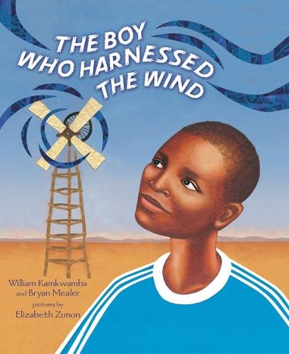 The Boy Who Harnessed the Wind: Picture Book Edition  by William Kamkwamba at Abbey's Bookshop, 