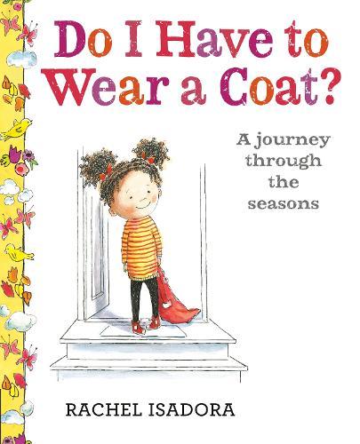Do I Have to Wear a Coat?  by Rachel Isadora at Abbey's Bookshop, 