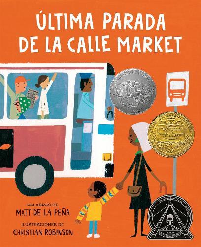 Última parada de la calle Market (Last Stop on Market Street Spanish Edition)  by Matt de la Peña at Abbey's Bookshop, 