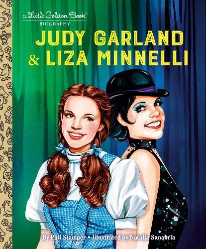 Judy Garland & Liza Minnelli: A Little Golden Book Biography  by Phil Stamper at Abbey's Bookshop, 