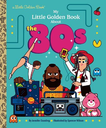 My Little Golden Book About the 80s  by Jennifer Dussling at Abbey's Bookshop, 