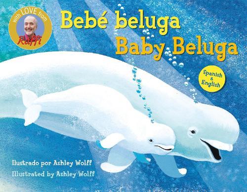 Baby Beluga/Bebé beluga (English-Spanish Bilingual Edition)  by Raffi at Abbey's Bookshop, 