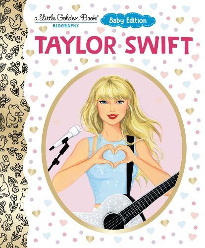 Taylor Swift: Baby Edition (A Little Golden Book Biography)  by Wendy Loggia at Abbey's Bookshop, 