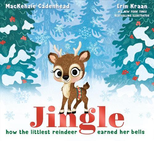Jingle: How the Littlest Reindeer Earned Her Bells  by MacKenzie Cadenhead at Abbey's Bookshop, 