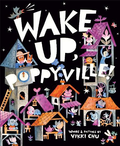 Wake Up, Poppyville!  by Vikki Chu at Abbey's Bookshop, 