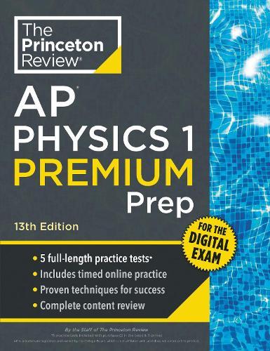 Princeton Review AP Physics 1 Premium Prep, 13th Edition: 5 Practice Tests + Digital Practice Online + Content Review  by The Princeton Review at Abbey's Bookshop, 