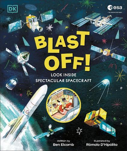 Blast Off!: Look Inside Spectacular Spacecraft  by Ben Elcomb at Abbey's Bookshop, 