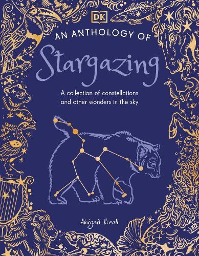 An Anthology of Stargazing: A Collection of Stars and Constellations  by DK at Abbey's Bookshop, 