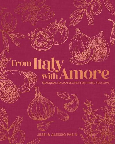 From Italy with Amore: Seasonal Italian Recipes for Those You Love  by Jessi Pasini at Abbey's Bookshop, 