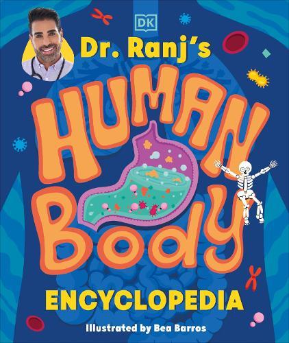 Dr Ranj's Human Body Encyclopedia  by Dr Ranj Singh at Abbey's Bookshop, 