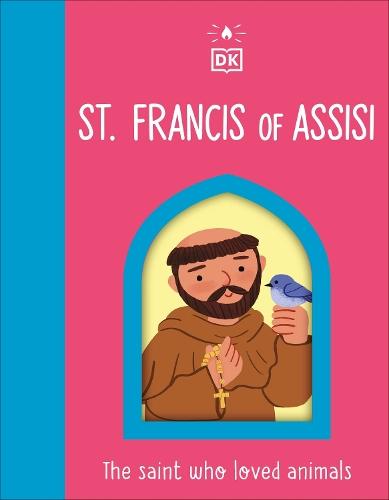 The Saint who Loved Animals - St. Francis of Assisi  by DK at Abbey's Bookshop, 