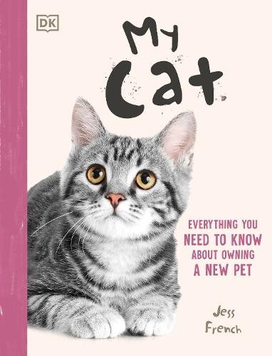 My Cat: Everything You Need to Know About Owning a New Pet  by Jess French at Abbey's Bookshop, 