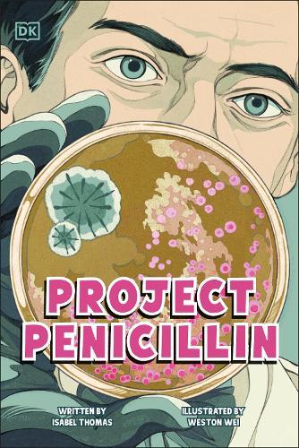Project Penicillin: The Race to Develop a Life-Saving Antibiotic  by Isabel Thomas at Abbey's Bookshop, 