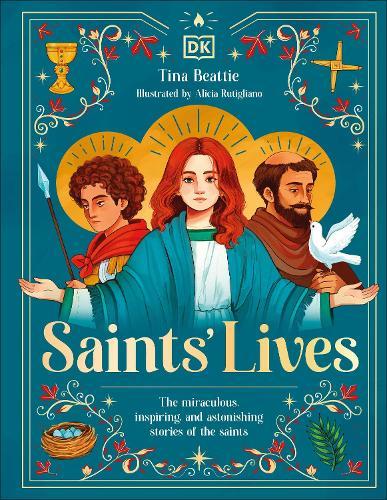 Saints' Lives: The Miraculous, Inspiring, and Astonishing Stories of the Saints  by Tina Beattie at Abbey's Bookshop, 