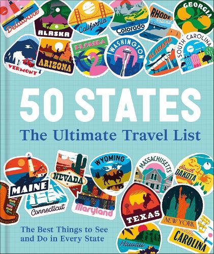 50 States The Ultimate Travel List: The Best Things to See and Do in Every State  by DK Travel at Abbey's Bookshop, 