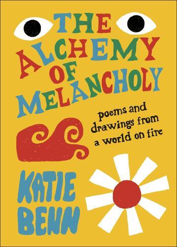 The Alchemy of Melancholy: Poems from a World on Fire  by Katie Benn at Abbey's Bookshop, 