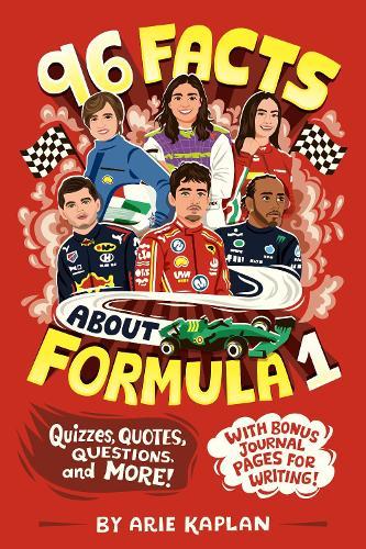96 Facts About Formula 1: Quizzes, Quotes, Questions, and More! With Bonus Journal Pages for Writing!  by Arie Kaplan at Abbey's Bookshop, 