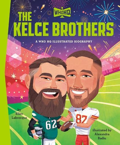 The Kelce Brothers: A Who HQ Illustrated Biography  by Ellen Labrecque at Abbey's Bookshop, 