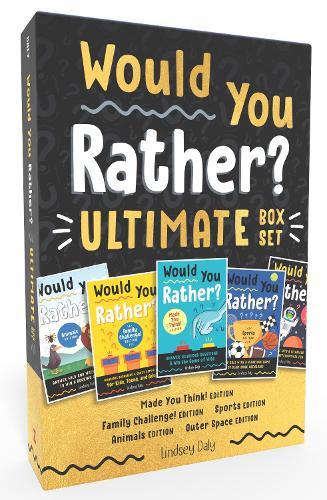 Would You Rather? Ultimate Box Set: Made You Think! Edition, Family Challenge! Edition, Sports Edition, Animals Edition, Outer Space Edition  by Lindsey Daly at Abbey's Bookshop, 