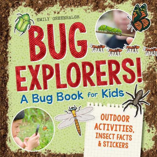 Bug Explorers! A Bug Book for Kids: Outdoor Activities, Insect Facts, and Stickers  by Emily Greenhalgh at Abbey's Bookshop, 