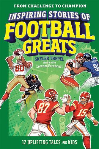 Inspiring Stories of Football Greats: 12 Uplifting Tales for Kids  by Skyler Trepel at Abbey's Bookshop, 