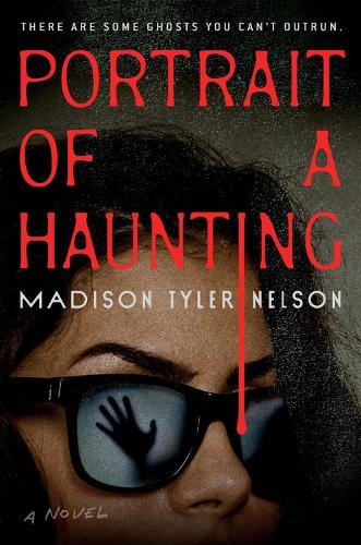 Portrait of a Haunting  by Madison Tyler Nelson at Abbey's Bookshop, 