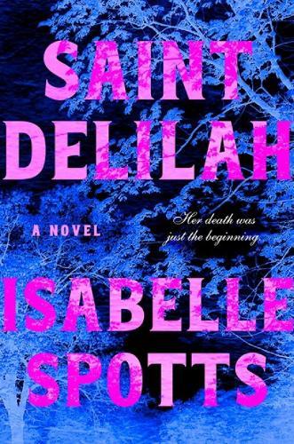 Saint Delilah  by Isabelle Spotts at Abbey's Bookshop, 