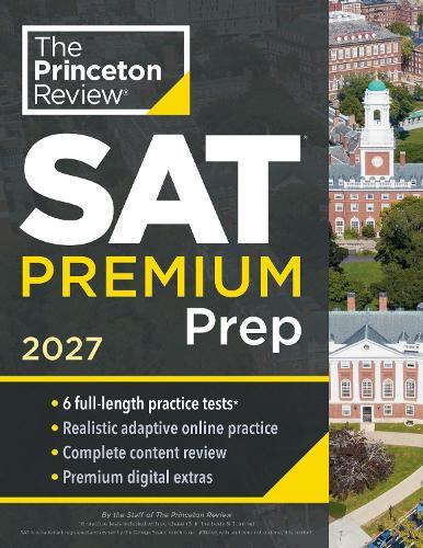 Princeton Review SAT Premium Prep, 2027: 6 Full-Length Practice Tests (3 in Book + 3 Adaptive Tests Online) + Online Flashcards + Review & Tools  by Princeton Review at Abbey's Bookshop, 
